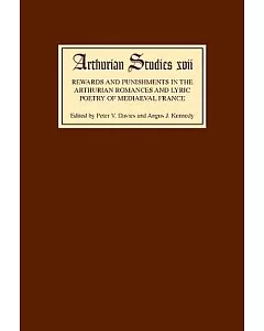 Rewards and Punishments in the Arthurian Romances and Lyric Poetry of Mediaeval France: Essays Presented to Kenneth varty on the