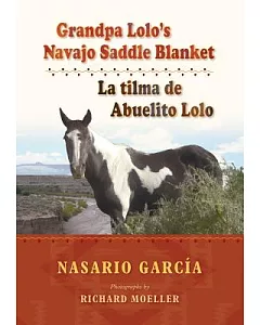 Grandpa Lolo’s Navajo Saddle Blanket / La tilma de Abuelito Lolo