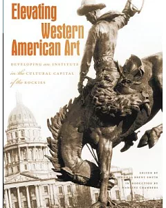 Elevating Western American Art: Developing an Institute in the Cultural Capital of the Rockies