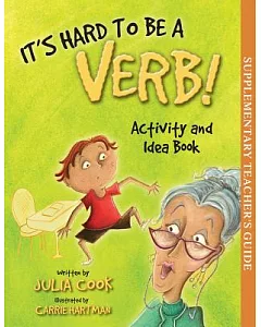 It’s Hard to Be a Verb!: Activity and Idea Book
