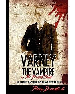 Varney the Vampire: Or ”The Feast of Blood”