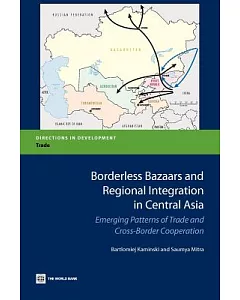 Borderless Bazaars and Regional Integration in Central Asia