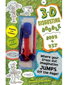 3-D Disgusting Doodles Book + Kit: Where Your Gross-Out Imagination Erupts Off the Page!