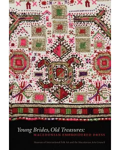 Young Brides, Old Treasures: Macedonian Embroidered Dress