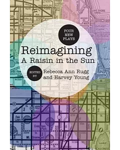 Reimagining a Raisin in the Sun: Four New Plays