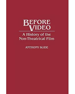 Before Video: A History of the Non-Theatrical Film