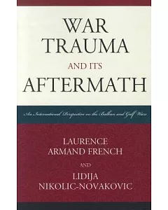 War Trauma and Its Aftermath: An International Perspective on the Balkan and Gulf Wars