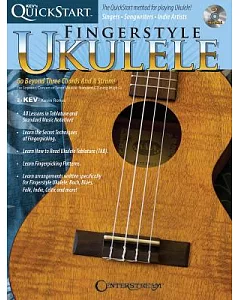 Kev’s Quickstart for Fingerstyle Ukulele: For Soprano, Concert or Tenor Ukuleles in Standard C Tuning (High G)