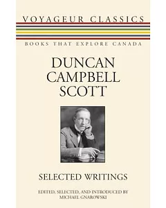 duncan Campbell scott: Selected Writings