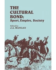 The Cultural Bond: Sport, Empire, Society