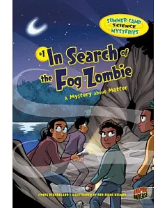 #1 in Search of the Fog Zombie: In Search of the Fog Zombie: A Mystery About Matter