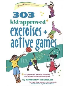 303 Kid-Approved Exercises and Active Games: Ages 6-8