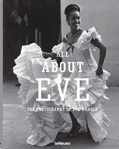 All About Eve: The Photography of Eve Arnold