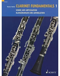 Clarinet Fundamentals / Basisubengen fur Klarinette: Sound and Articulation / Klangubungen und Artikulation