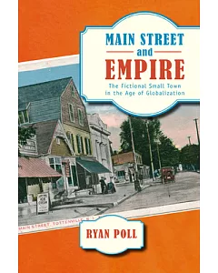 Main Street and Empire: The Fictional Small Town in The Age of Globalization