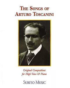 The Songs of Arturo toscanini: High Voice