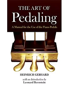 The Art of Pedaling: A Manual for the Use of the Piano Pedals