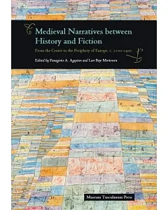 Medieval Narratives Between History and Fiction: From the Centre to the Periphery of Europe, C. 1100-1400