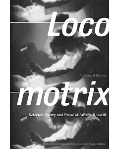 Locomotrix: Selected Poetry and Prose of Amelia rosselli