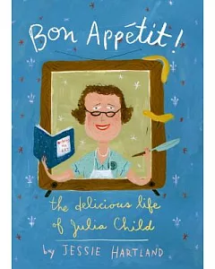 Bon Appetit!: The Delicious Life of Julia Child
