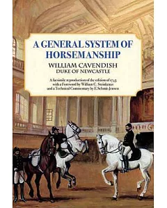 A General System of Horsemanship: Reproduction of the Edition of 1743