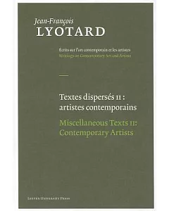 Textes disperses II / Miscellaneous Texts II: Artistes contemporains / Contemporary Artists