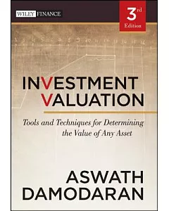 Investment Valuation: Tools and Techniques for Determining the Value of Any Asset