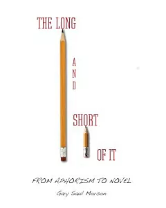 The Long and Short of It: From Aphorism to Novel