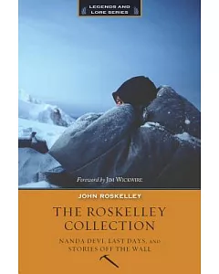 The roskelley Collection: Nanda Devi, Last Days, and Stories Off the Wall
