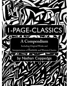 1-Page-Classics: A Compendium Including Original Works and Interpretations of Eastern and Western Classics