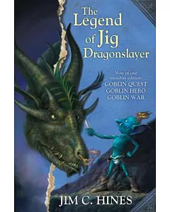 The Legend of Jig Dragonslayer: Goblin Quest / Goblin Hero / Goblin War
