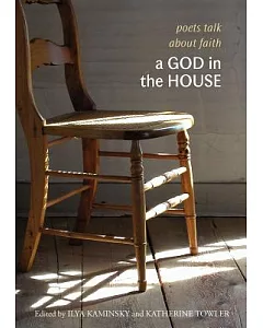 A God in the House: Poets Talk About Faith