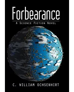 Forbearance: A Science Fiction Novel
