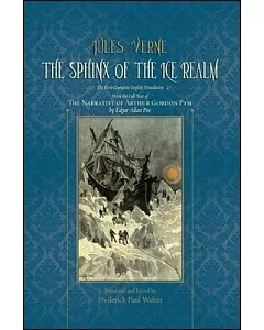 The Sphinx of the Ice Realm: The First Complete English Translation, with the Full Text of The Narrative of Arthur Gordon Pym