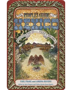 The People’s Guide to Mexico: Wherever You Go....there You Are!!