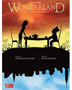 Wonderland: A New Alice. a New Musical.
