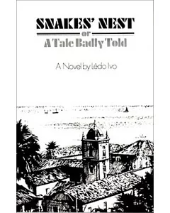 Snake’s Nest, Or, a Tale Badly Told: A Novel