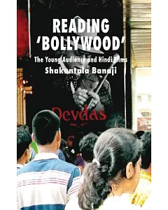 Reading ’Bollywood’: The Young Audience and Hindi Films