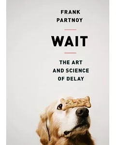 Wait: The Art and Science of Delay, Library Edition