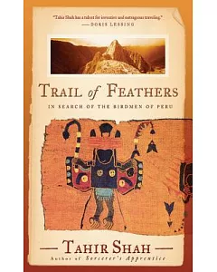 Trail of Feathers: In Search of the Birdmen of Peru
