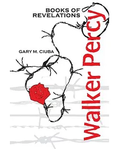 Walker Percy: Books of Revelations