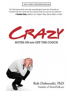Crazy: Notes On and Off the Couch