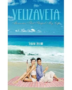 Yelizaveta: Memories That Shaped My Life