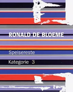 Ronald De Bloeme: Speisereste Kategorie 3