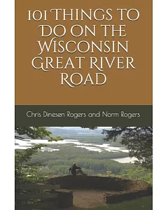 101 Things to Do on the Wisconsin Great River Road