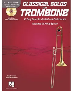 Classical Solos for Trombone: 15 Easy Solos for Contest and Performance