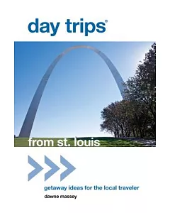 Day Trips from St. Louis: Getaway Ideas for the Local Traveler