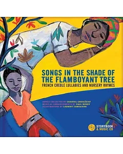 Songs in the Shade of the Flamboyant Tree: French Creole Lullabies and Nursery Rhymes