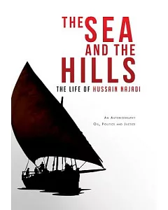 The Sea and the Hills: The Life of hussain Najadi