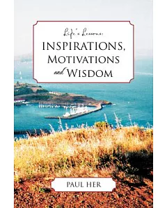 Life’s Lessons: Inspirations, Motivations and Wisdoms